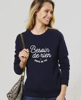 Sweatshirt homme Besoin de rien, envie de toi