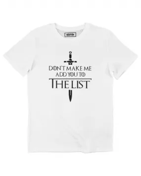 T-shirt The List - Phrase Drôle Game Of Thrones | Grafitee